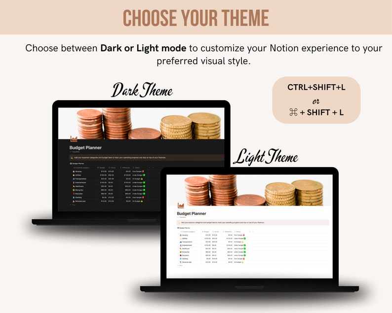 May include: Two laptops displaying a budget planner interface in dark and light themes. The text "CHOOSE YOUR THEME" and instructions for switching between themes are visible. Stacks of coins are displayed above the screens.
