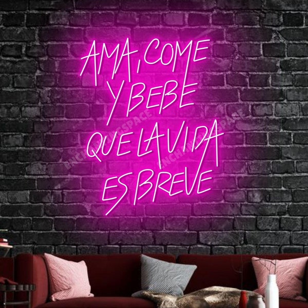 Ama Come Y Bebe Que La Vida Es Breve Neon Sign, Led Light For Restaurant, Spanish Restaurant Led Sign Wall Art, Restaurant Neon Light Decor