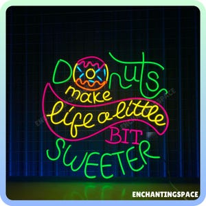Donuts Make Life A Little Bit Sweeter Neon Sign, Donut Neon Light Sign, Donut Bakery Store Wall Sign, Donut Shop Wall Art Led Light Decor
