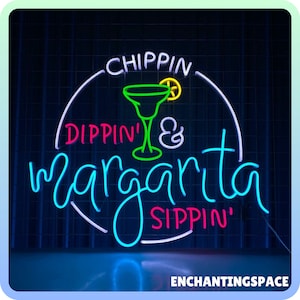 Margarita Chippin Dippin Sippin Neon Sign, Cocktail Light Up, Custom Neon Sign, Cocktail Bar Wall Decor, Bar Pub Decor, Margarita Led Light