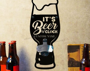 Custom It&#39;s Beer O&#39;Clock Wall Opener, Metal Wall Bottle Opener, Personalized Wall Mount, Man Cave Decor, Beer Gift for Dad, Home Bar Decor