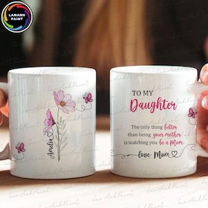 Custom Mother and Daughter Mug Wrap Png,  The Only Thing Better Than Being Your Mother,  Mother&#39;s Day Gift For Daughter, To My Daughter Mug