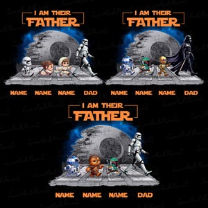 May include: A black graphic featuring Star Wars characters and the text "I AM THEIR FATHER." The design includes the Death Star, Stormtroopers, and other characters. The bottom of the design has spaces for names and the word "DAD."