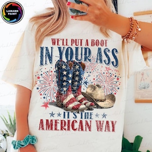 We&#39;ll Put A Boot In Your Ass Png, It&#39;s The American Way PNG, Red White & Blue Png, Brought To You Courtesy Png, 4th Of July Png, America Png