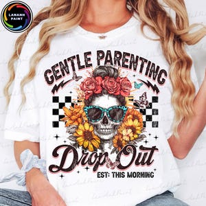 Retro Skull Mom Png, Gentle Parenting Drop Out Png,Funny Mom Quote Shirt Design Png, Mom Life Png, Girl Mama Png, Mother Boho Floral Png