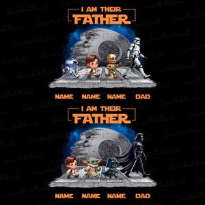May include: Two Star Wars-themed designs with the text "I AM THEIR FATHER". The top design features R2-D2, a cartoon character, C-3PO, and a Stormtrooper. The bottom design shows a cartoon character, Grogu, Darth Vader, and a cartoon character.
