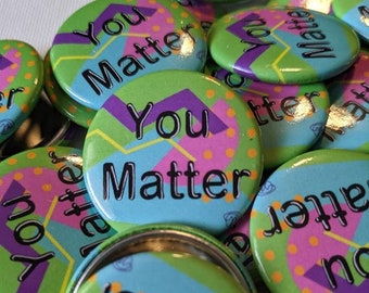 You Matter 80s Button 1.25 inch