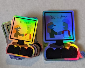 You Matter Vinyl Holo Stickers