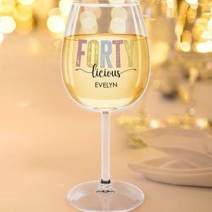 40th Birthday Custom Wine Glass Fortylicious Wine Cup Birthday Gift Personalized Wine Gift For Friend Turning 40 Gift For Her 40th Birthday