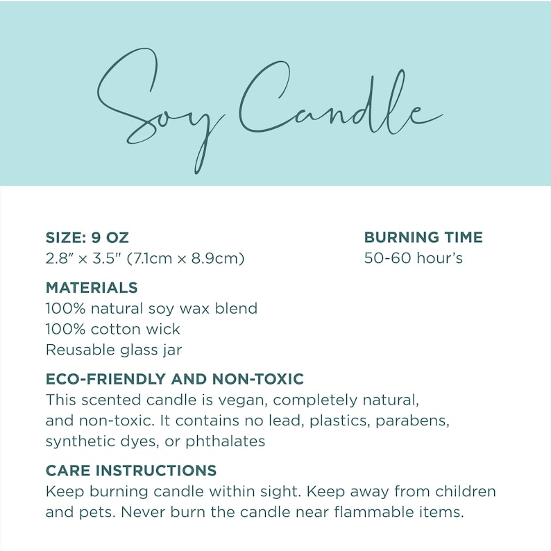 May include: Soy candle in a glass jar with a 9 oz size, 2.8" x 3.5" (7.1cm x 8.9cm) dimensions, and a burn time of 50-60 hours. The candle is made with 100% natural soy wax blend, 100% cotton wick, and is eco-friendly and non-toxic.
