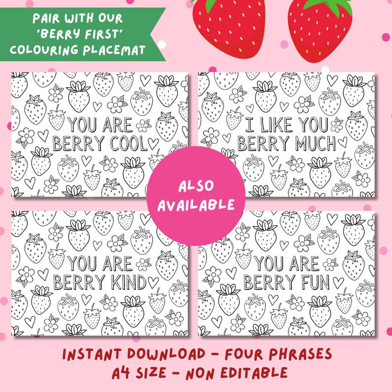 May include: Four printable coloring pages featuring a strawberry pattern and different messages. The messages are "You are berry cool", "I like you berry much", "You are berry kind", and "You are berry fun".