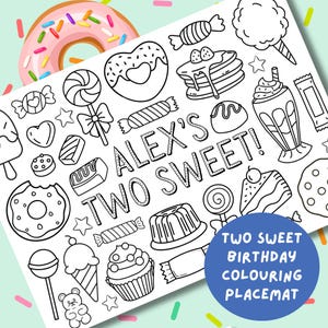 May include: A black and white colouring placemat featuring a variety of sweet treats, including doughnuts, cupcakes, lollipops, and ice cream cones. The placemat is designed for a child's birthday party and includes the text "Alex's Two Sweet!"