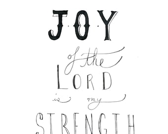 The JOY of the Lord is my strength print