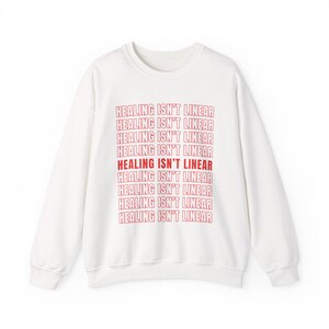 Healing Isn&#39;t Linear Sweatshirt, Unisex Cozy Crewneck, Mental Health Awareness, Gift for Self-Care, Relaxed Fit Casual Wear