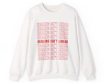 Sweat-shirt La guérison n'est pas linéaire, col rond unisexe confortable, sensibilisation à la santé mentale, cadeau pour prendre soin de soi, tenue décontractée de coupe ample