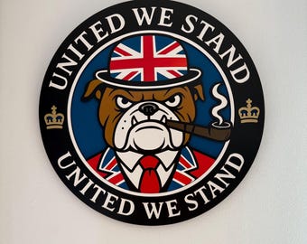 May include: A round, black sign featuring a bulldog wearing a Union Jack hat and suit, smoking a pipe. The text "UNITED WE STAND" is in white around the edge. The bulldog is brown, white, and red, with a blue background.