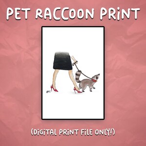 Walking my Pet Raccoon Funny Cute Original Artwork Digital Print!