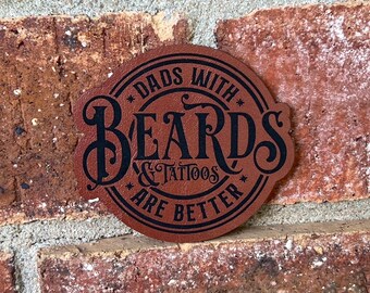 Dads with beard and tattoos are better patch - dad father patch - laser engraved hat patch - beard patch - men gift - men hat