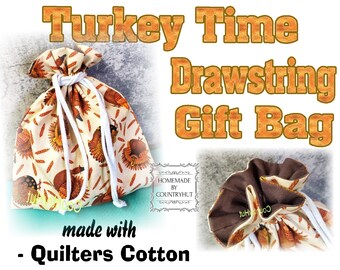 TURKEY Time Drawstring gift bag - Hostess Holiday fabric gift bag - Thanksgiving blessing bag reusable - teacher travel gift wrapping
