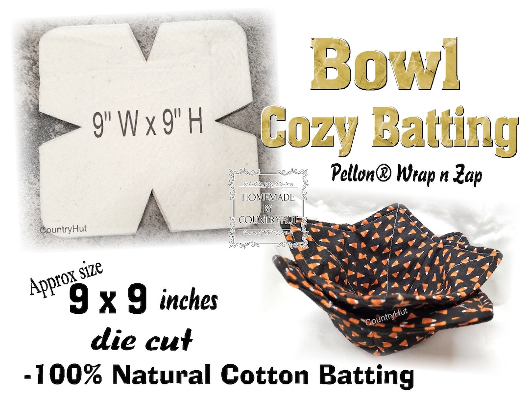 9 Inch BOWL COZY Batting 12 Die Cut Blocks No Scrim Batting Microwave Safe Wrap N Zap DIY
