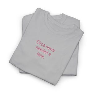 Circa Tee, Unisex Heavy Cotton Tee, Motivational Quote T-Shirt, Graphic Tee, Casual Wear, Gift for Friends, Everyday Wear