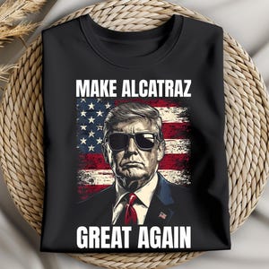 Trump Make Alcatraz Great Again png, trump png, alcatraz png, alcatraz reopening png, Make Alcatraz great again png,