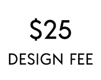 S25 Design Fee