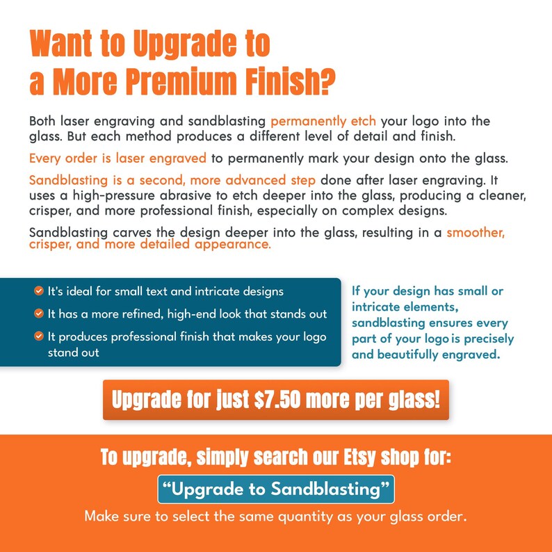 Sandblasting upgrade infographic for custom engraved glassware. Comparison of laser engraving versus sandblasting finish for bulk corporate branded glasses. Sandblasting adds a deeper, smoother, more refined etch ideal for intricate logos and small text on business gift glassware. Upgrade available for $7.50 more per glass. Search Upgrade to Sandblasting in our Etsy shop and match the same quantity as your glass order.