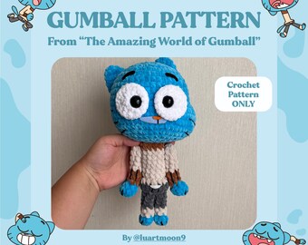 May include: A handmade blue crochet Gumball plushie from "The Amazing World of Gumball" with large white eyes, a blue nose, and a brown and gray outfit. The image includes the text "Gumball Pattern" and "Crochet Pattern ONLY".