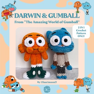May include: Two crochet dolls of Darwin and Gumball from "The Amazing World of Gumball". Darwin is orange with green and white shoes. Gumball is blue with a tan torso and blue shoes. The image includes text that says "2 IN 1 Crochet Pattern ONLY".