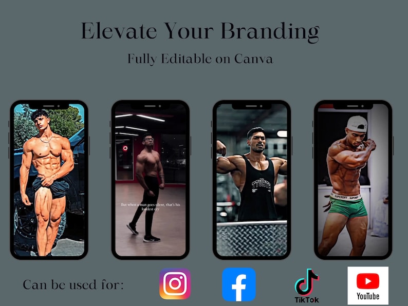 May include: Four images of men posing in different fitness settings. The images are displayed on a smartphone screen. The text "Elevate Your Branding" and "Fully Editable on Canva" is displayed above the images. The text "Can be used for" is displayed below the images, along with icons for Instagram, Facebook, TikTok, and YouTube.