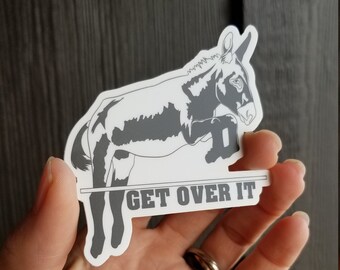 Get Over It Donkey Sticker
