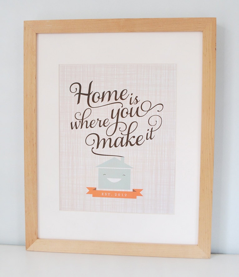 Home Is Where You Make It favorite sayings print CUSTOM Etsy