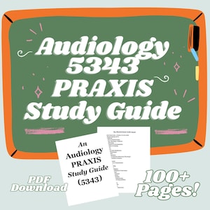 Könnte beinhalten: Eine grüne Tafel-Grafik mit den Worten "Audiology 5343 PRAXIS Study Guide" in Weiß. Darunter eine PDF-Download-Grafik und ein Studienführer mit dem Text "An Audiology PRAXIS Study Guide (5343)". Das Bild enthält auch den Text "100+ Pages!"