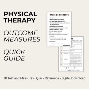 May include: A Physical Therapy Outcome Measures Quick Guide digital download featuring a table of contents and a walk test page. The text includes 10 test and measures, quick reference, and digital download. The document lists various clinical assessments.