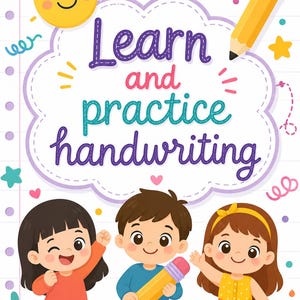 May include: A colorful educational poster featuring the text Learn and practice handwriting inside a cloud-shaped border. The design includes a yellow sun, a pencil, and three children standing together, surrounded by small stars, hearts, and swirls.