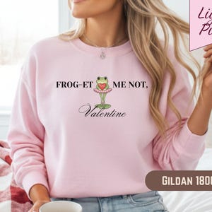 Frog-Et Me Not Valentine Gildan 18000 Crewneck Cute Frog Pun Sweatshirt