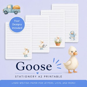 May include: Four sheets of lined stationery paper featuring watercolor illustrations of a goose in various activities. The text reads Goose Stationery A2 Printable, Four Designs Included, and Lined writing paper for letters, lists, and more.