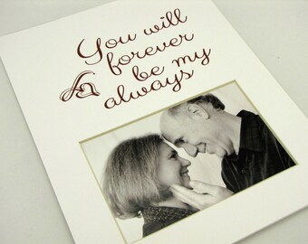 You will forever be my always Unique 8 x 10 Photo Mat Design M107