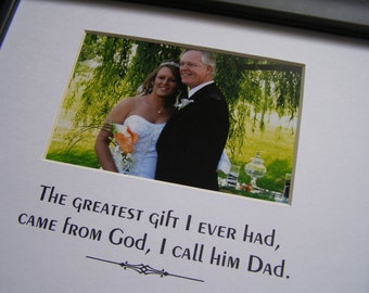 The Greatest Gift I Ever Had 8 x 10 Picture Photo Mat Design M41