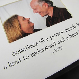 Sometimes All A Person Needs ... 8 x 10 Photo Mat Design M89 image 5