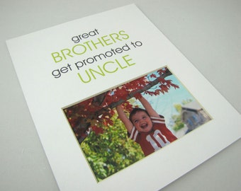 Great Brothers get promoted to Uncle Designer  8 x 10 Picture Photo Mat Design M96
