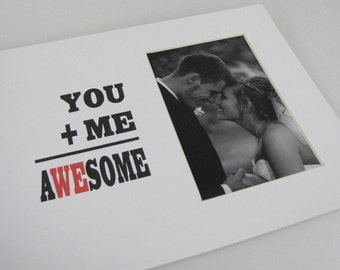 You Plus Me Equals Awesome Picture Frame Photo Mat Design M61