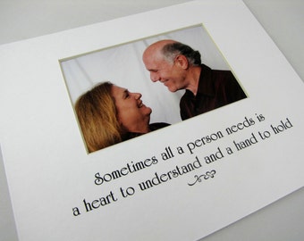 Sometimes All A Person Needs ... 8 x 10 Photo Mat Design M89