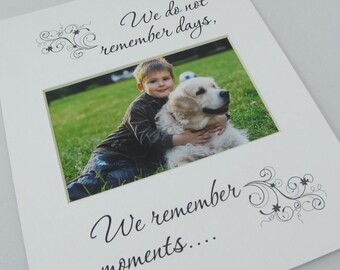 We do not remember days, We remember moments Unique 8 x 10 Photo Mat Design M99