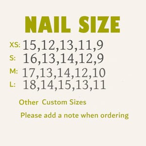 May include: A cream-colored graphic with the text "NAIL SIZE" in green. Below, nail sizes are listed as XS, S, M, and L, with corresponding measurements. Additional text reads "Other Custom Sizes" and "Please add a note when ordering."