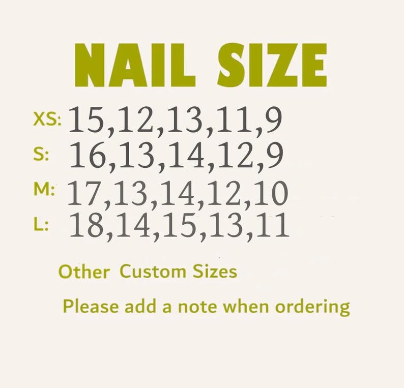 May include: A cream-colored graphic with the text "NAIL SIZE" in green. Below, nail sizes are listed as XS, S, M, and L, with corresponding measurements. Additional text reads "Other Custom Sizes" and "Please add a note when ordering."