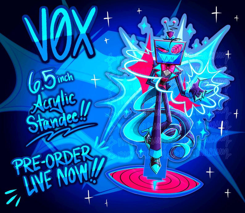 May include: A vibrant blue and pink acrylic standee of a cartoon character named Vox. The standee is 6.5 inches tall and features the text "VOX", "Acrylic Standee!!", and "PRE-ORDER LIVE NOW!!" on a blue background with star accents.