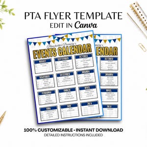 May include: A PTA flyer template featuring an events calendar with blue and gold bunting at the top. The text reads PTA FLYER TEMPLATE, EDIT IN Canva, and 100% CUSTOMIZABLE INSTANT DOWNLOAD. The calendar includes months from August to July.