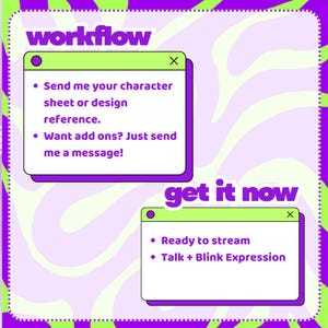 May include: A digital graphic with a purple and light green wavy background featuring two white windows with green headers. The text reads: workflow, Send me your character sheet or design reference, Want add ons? Just send me a message!, get it now, Ready to stream, Talk + Blink Expression.